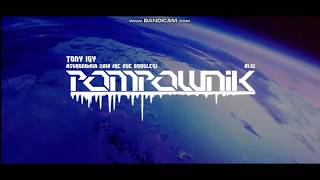 Tony Igy  Astronomia 2018 RE CUE BOOTLEG POMPOWNIK🔥 [upl. by Ennelram]