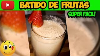 ▷ Como hacer un BATIDO DE FRUTAS con leche  Jugo de Frutas [upl. by Zilef289]