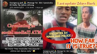 Johna Escorted by Nagaland Police is it True Emage calculating in social media ATM [upl. by Rector]