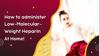 LowMolecularWeight Heparin LMWH SelfInjection  How to [upl. by Prakash]