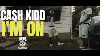 Cash Kidd  Im On Official Music Video [upl. by Severn]