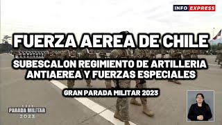 Gran Parada Militar 2023  Fuerza Aérea de Chile  Regim Artillería Antiaérea y Fuerzas Especiales [upl. by Steffie742]