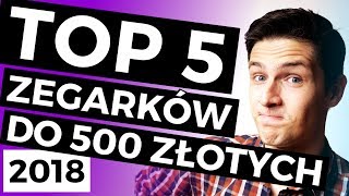 TOP 5 zegarków do 500 złotych 2018  TikTalk odc 74 [upl. by Gawen]