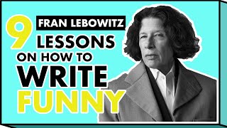 Fran Lebowitz 9 Lessons on How to Write Funny [upl. by Losse]