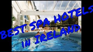 🌊 BEST SPA HOTELS in IRELAND [upl. by Hillary212]