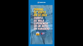 Cubana de visita en la isla cuenta su mala experiencia en un hotel en Varadero [upl. by Nawek]