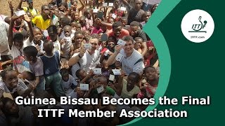 Guinea Bissau Becomes the Final ITTF Member Association [upl. by Eyaf]