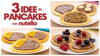 3 IDEE DI PANCAKE CON NUTELLA® Ricetta Facile  Fatto in Casa da Benedetta [upl. by Snej733]