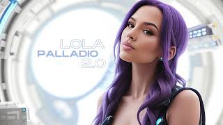 Lola  Palladio 20 Official Audio [upl. by Ainesell593]