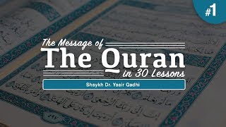 The Message of The Quran  Part 1 Surah Baqarah  Shaykh Dr Yasir Qadhi [upl. by Nadeen]