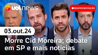 Debate na Globo em SP morre Cid Moreira guerra Israel x Irã e mais  Reapresentação UOL News [upl. by Yspyg]