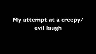 EvilCreepy Laugh [upl. by Nitsed]