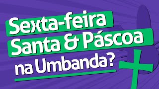 Significado da Páscoa e Sextafeira Santa na Umbanda  Ep 186 Diário do Médium semanasanta [upl. by Aerehs69]