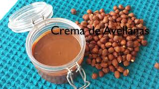 Crema de Avellanas Casera muchas mas avellanas mucho menos azúcar [upl. by Ecnaret130]