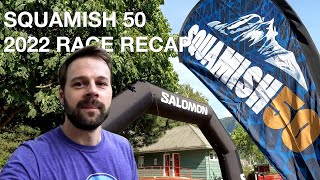 Squamish 50 2022  Race Recap [upl. by Jones]