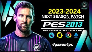 PES 2013  Patch Season 20232024  PC  468 GB   Latest Transfers ✔⚽🔥 [upl. by Yk]