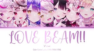 KANROMENG らぶびーむ！！ LOVE BEAM  Vtuber  COLOR CODED LYRICS [upl. by Akinhoj976]