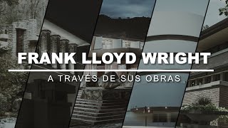 Frank Lloyd Wright A Través De Sus Obras [upl. by Antoni18]