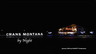 Crans Montana by Night  January 2024 [upl. by Dominga]