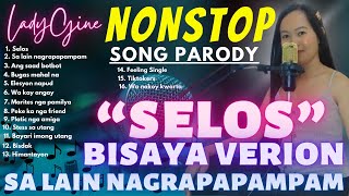 TRENDING quotSELOSquot NONSTOP SONG PARODY  LADYGINE Part36 [upl. by Nanon]