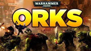 ORKS  WAR IS LIFE  WARHAMMER 40000 Lore  History [upl. by Arndt344]