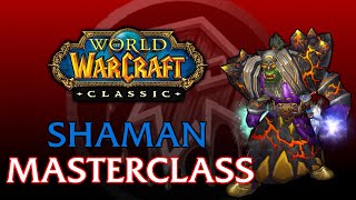 Classic WoW Shaman MasterClass  Leveling PvE PvP Talents Gear Theorycraft Rotations amp More [upl. by Neuberger]