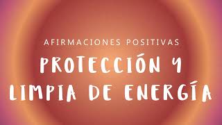 PROTECCIÓN Y LIMPIA DE ENERGÍA Afirmaciones Positivas para Dormir  Protégete de las Malas Vibras [upl. by Nahsar]