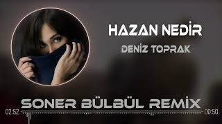 Deniz Toprak  Söyler Misin Hazan Nedir  Soner Bülbül Remix [upl. by Ahsyak]