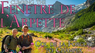 Climbing the Fenetre DArpette Col de la Forclaz to Champex  The Haute Route  Ch5 [upl. by Philbin460]