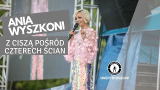 Ania Wyszkoni  Z ciszą pośród czterech ścian [upl. by Aita]