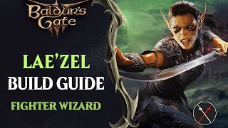 BG3 Laezel Build Guide  Fighter Wizard Multiclass Eldritch Knight amp Evocation  Divination [upl. by Cataldo]