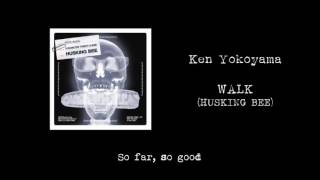 【歌詞付】Ken Yokoyama  WALK HUSKING BEE [upl. by Ettelrac]