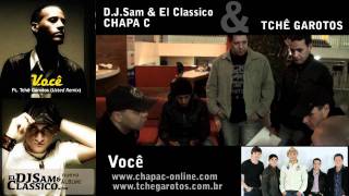 DJSam amp El Classico  Chapa C amp Tchê Garotos  Você [upl. by Iamhaj304]