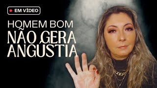 HOMEM BOM não gera ANGÚSTIA [upl. by Oigroeg]