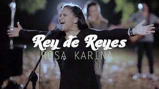 Rosa Karina  Rey De Reyes Video Oficial [upl. by Eppillihp]