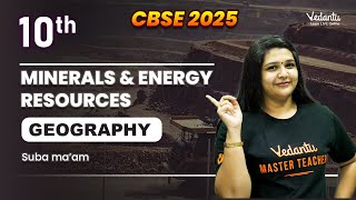 Minerals and Energy Resources Part 1  Class 10 Geography  CBSE 2025  Suba Maam [upl. by Eta]