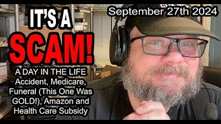 ITS A SCAM DAY IN THE LIFE Accident Medicare Funeral This Was GOLD Amazon amp Subsidy Scams [upl. by Noterb873]