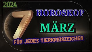 HOROSKOP FÜR DEN 7 MÄRZ 2024 FÜR JEDES ZEICHEN DES TIERKREISES [upl. by Glennie]