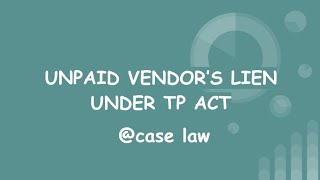 Unpaid vendors lien under transfer of property act  sale of goods act vs TP Act  equitable lien [upl. by Ermin423]