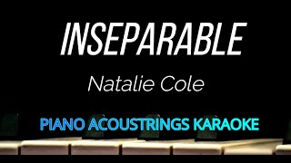 Inseparable Natalie Cole  PianoAcoustrings Karaoke [upl. by Zarah]