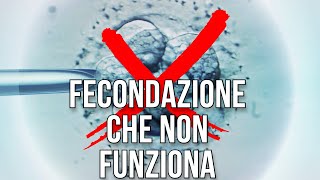 Perché gli embrioni non attecchiscono il fallimento della fecondazione \ clamoroby [upl. by Batha]