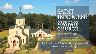 Saint Innocent Orthodox Church Macon Georgia microdocumentary 2022 [upl. by Nagy372]