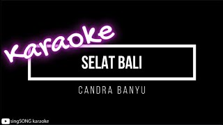 KARAOKE  Candra Banyu  Selat Bali [upl. by Sallyann]