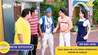 NEW Ep 4176  Tapu Sena Ne Liya Sting Operation Karne Ka Faisla I Taarak Mehta Ka Ooltah Chashmah [upl. by Illyes]