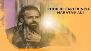 Chod De Sari Duniya Maratab Ali YouTube [upl. by Odrawde]