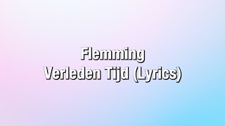 Flemming  Verleden Tijd Lyrics [upl. by Mcclure538]