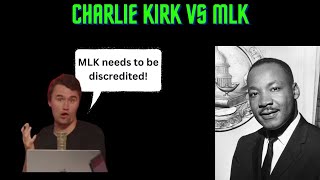 Charlie Kirk Plans On Discrediting MLK amp Civil Rights ActMovement [upl. by Aihsetel10]