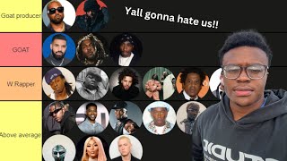 Rapper Tier list Yall Gonna Hate Us [upl. by Toffey938]