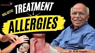 Holistic Treatments for Allergies  Dr B M Hegde [upl. by Irollam]