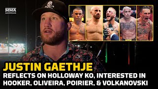 Justin Gaethje Reflects On Holloway KO Wants Hooker Oliveira Poirier Or Volkanovski Next [upl. by Jereld]